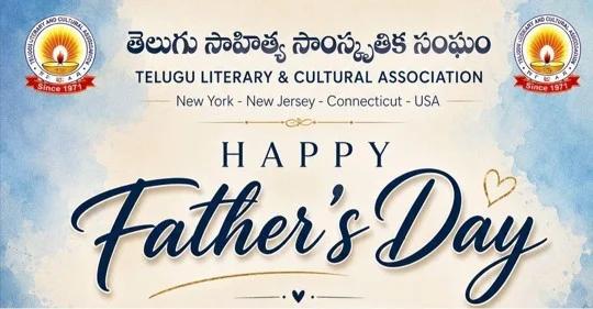 తెలుగు లిటరరీ అండ్ కల్చరల్ అసోసియేషన్ (TLCA) ఆధ్వర్యంలో జూన్ 28న ఫాదర్స్ డే వేడుకలు