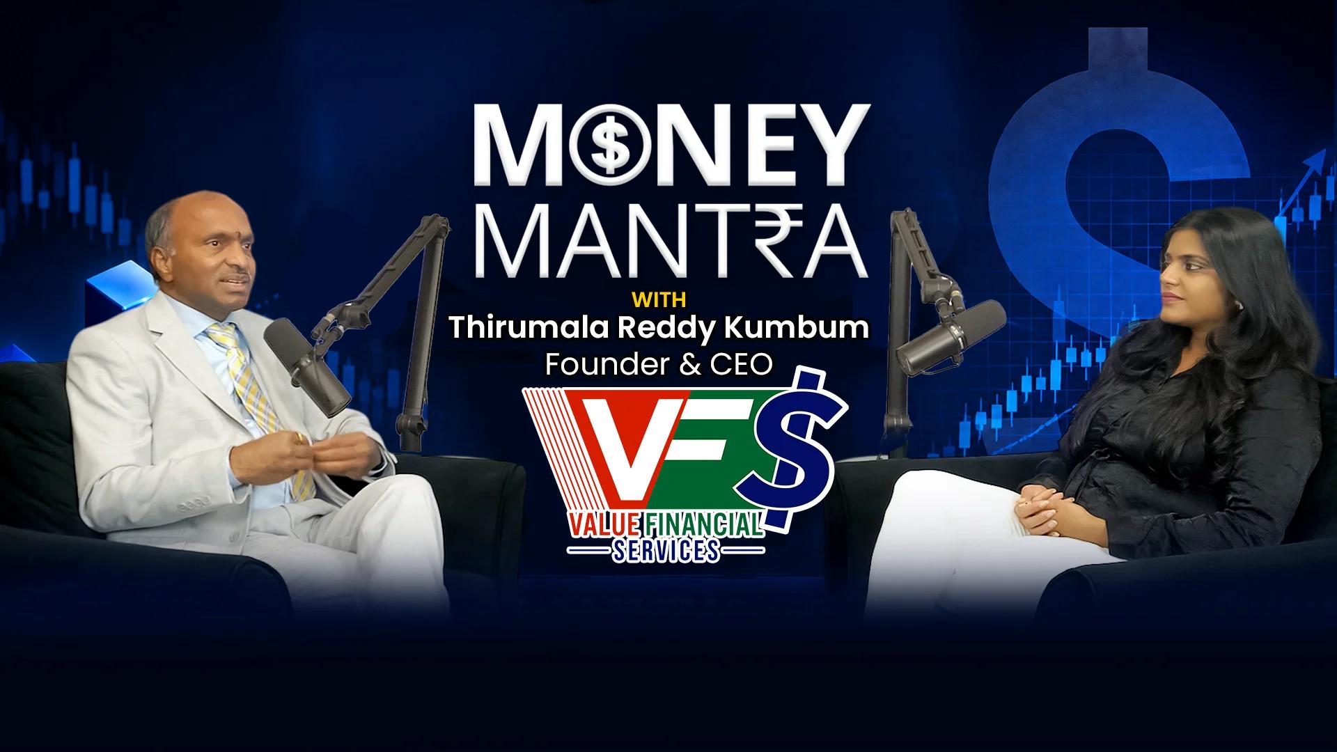 Money Mantra: Full Interview with Founder & CEO, Value Financial Services Thirumala Reddy Kumbum