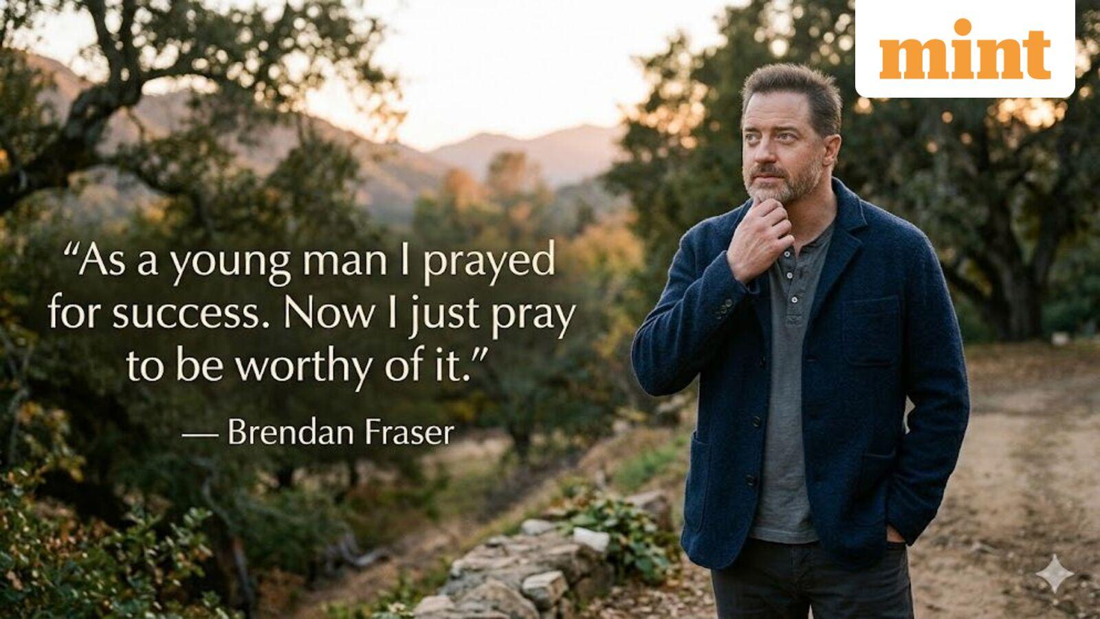 Brendan Fraser’s quote is a lesson in being worthy of success